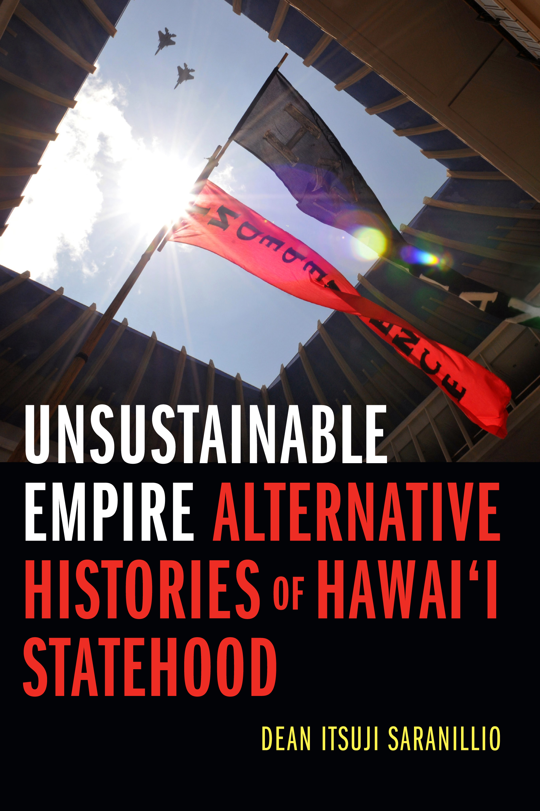 Unsustainable Empire: Alternative Histories of Hawai‘i Statehood