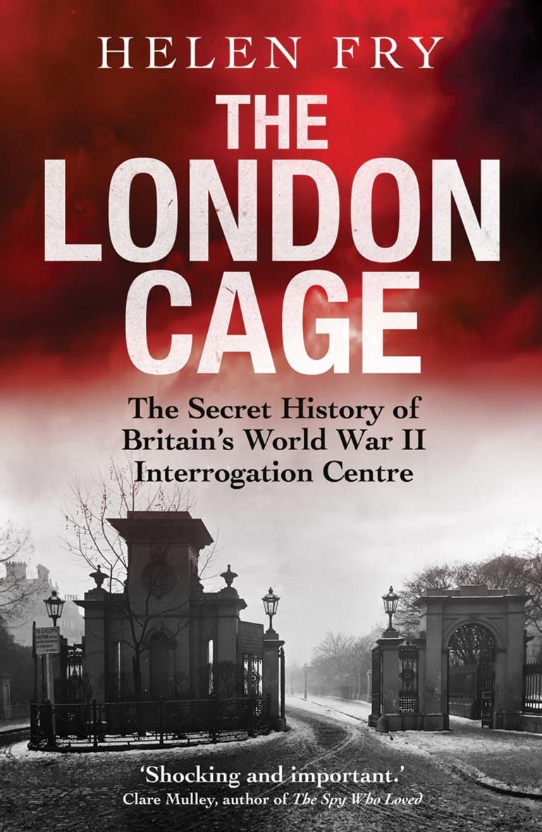 The London Cage The Secret History of Britain's World War II