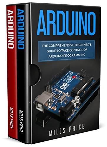 Adventure Book Based Arduino Programming Language Arduino: 2 Books In 1: The Comprehensive Beginner's Guide to Take ...