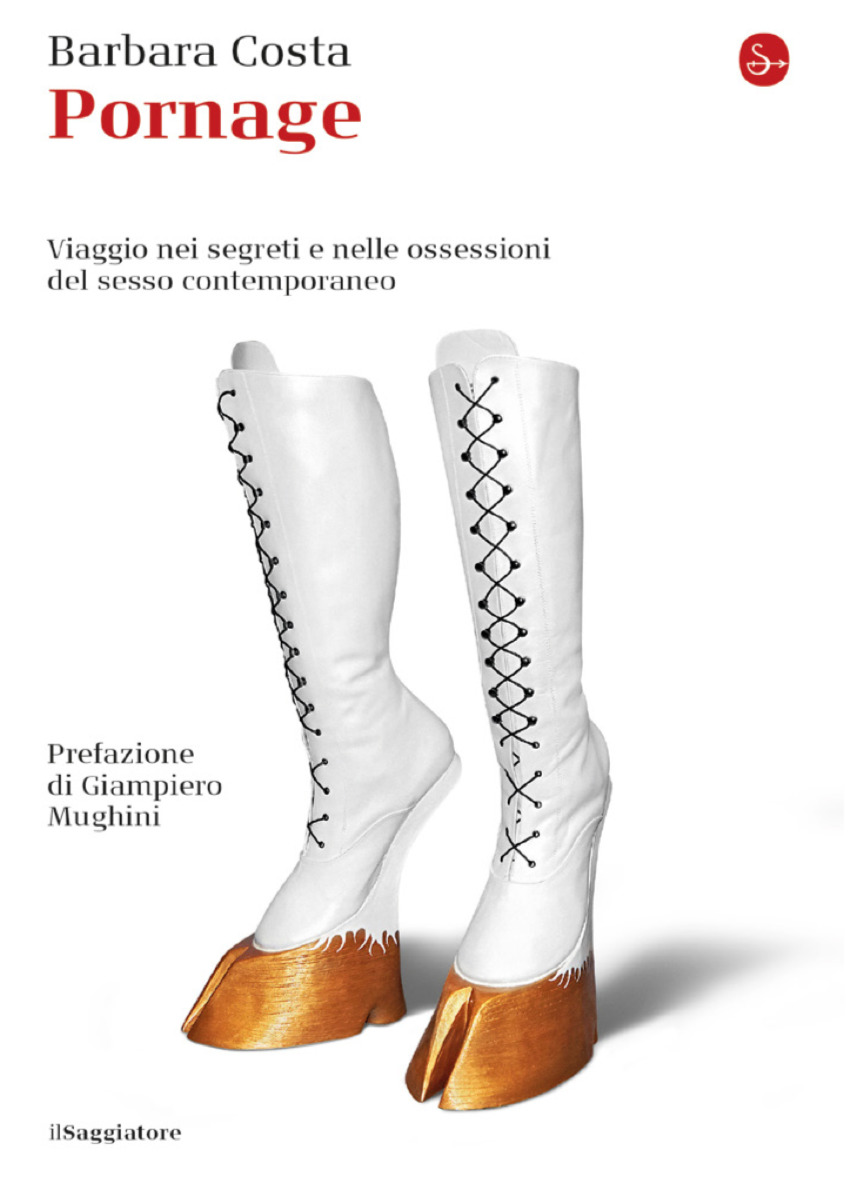 Pornage: viaggio nei segreti e nelle ossessioni del sesso contemporaneo by  Barbara Costa | Goodreads