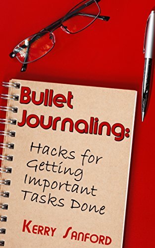 Bullet Journaling: Hacks for Getting Important Tasks Done