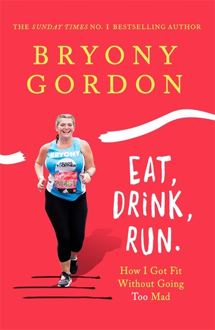 Eat, Drink, Run: How I Got Fit Without Going Too Mad