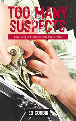 Too Many Suspects: Book Three in the Roxanne Boudreaux Trilogy