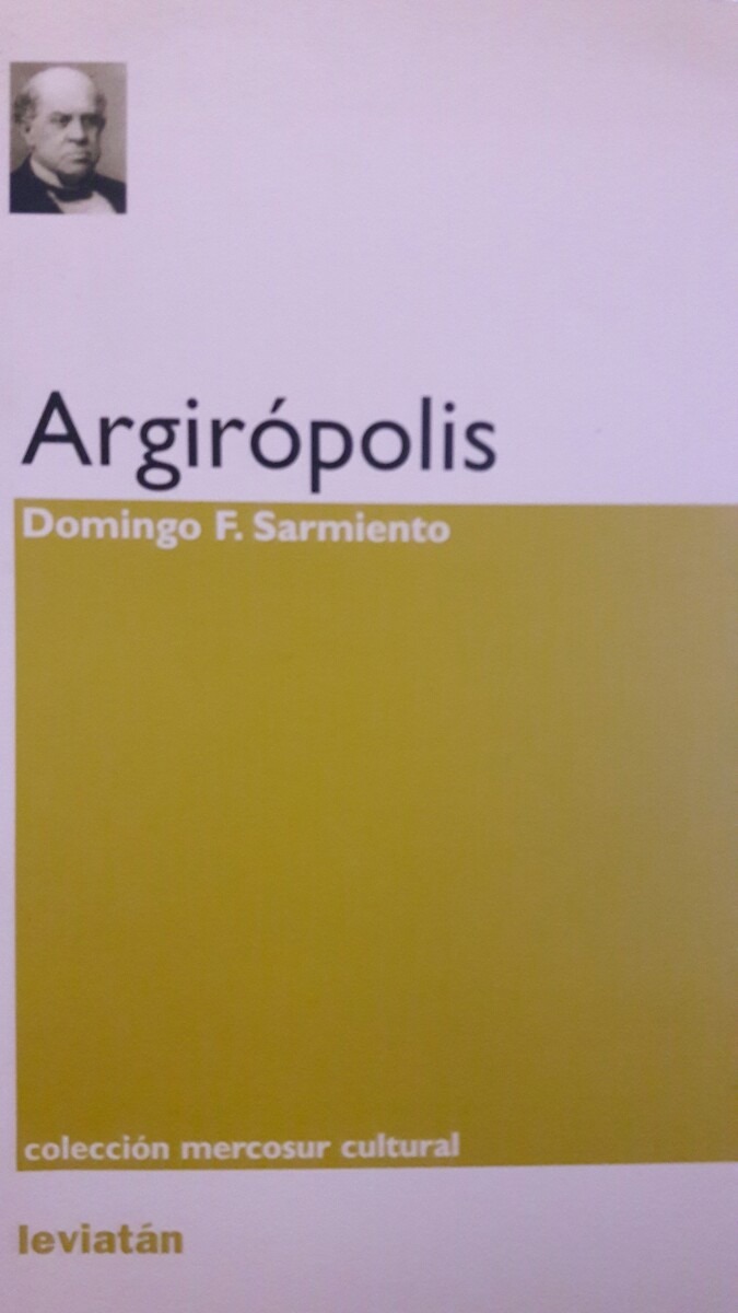 Argirópolis by Domingo Faustino Sarmiento | Goodreads