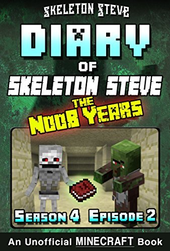 Diary of Skeleton Steve, the Noob Years, Season 4, Episode 2