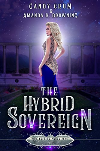 The Hybrid Sovereign (The Therian Chronicles #4) by Candy Crum | Goodreads