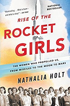 cover img of Rise of the Rocket Girls: The Women Who Propelled Us, from Missiles to the Moon to Mars