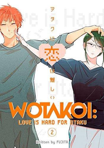 Wotakoi: Love is Hard for Otaku, Vol. 2 (Otakoi: Otaku Can't Fall in Love?!)
