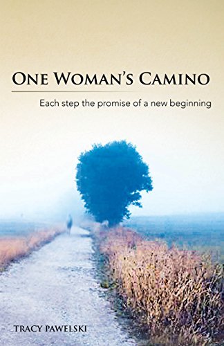 One Woman's Camino: Each step the promise of a new beginning