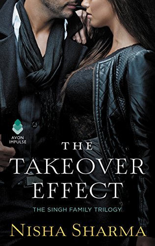 The Takeover Effect (The Singh Family, #1)