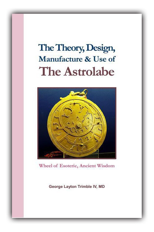 the-theory-design-manufacture-use-of-the-astrolabe-by-george-layton