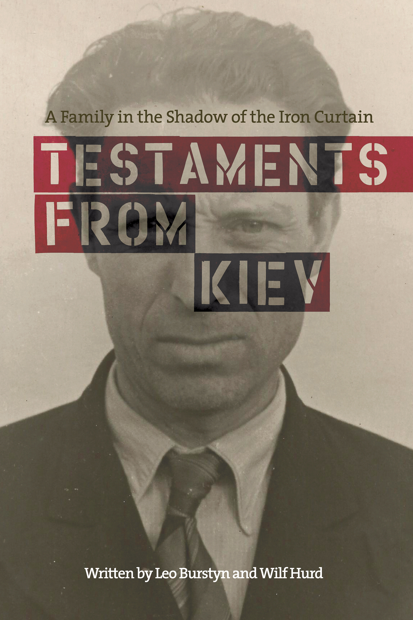 Testaments from Kiev A Family in the Shadow of the Iron Curtain by Leo Burstyn Goodreads