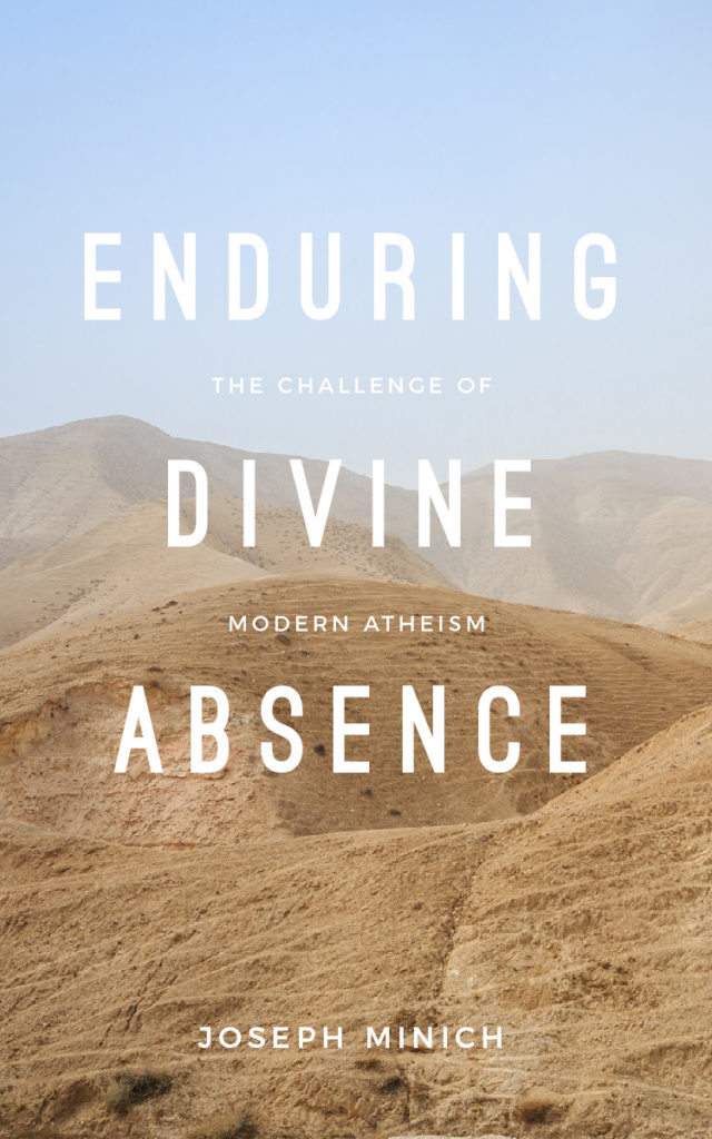Enduring Divine Absence: The Challenge of Modern Atheism