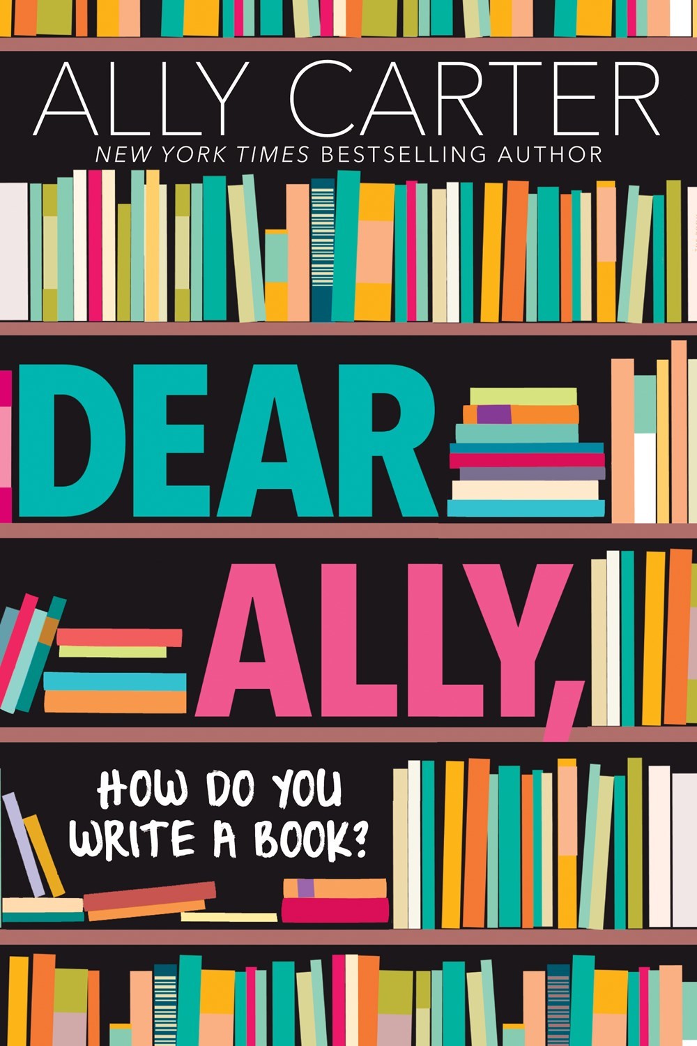 Dear Ally, How Do You Write a Book?