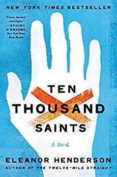 Ten Thousand Saints by Eleanor Henderson | Goodreads
