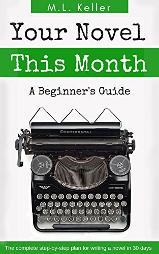 Your Novel, This Month: The step-by-step plan for writing a novel in 30 ...