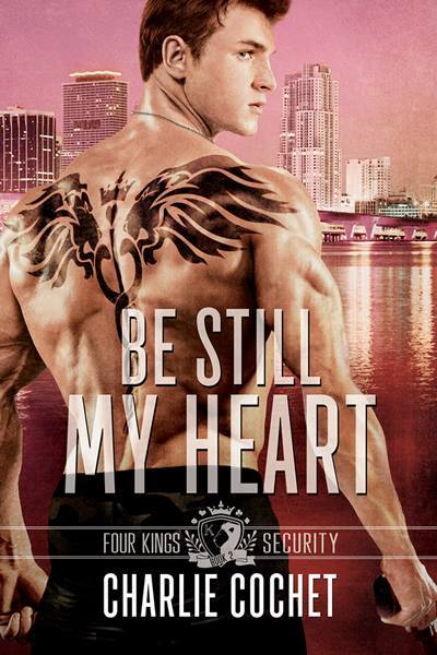Be Still My Heart (Four Kings Security, #2)