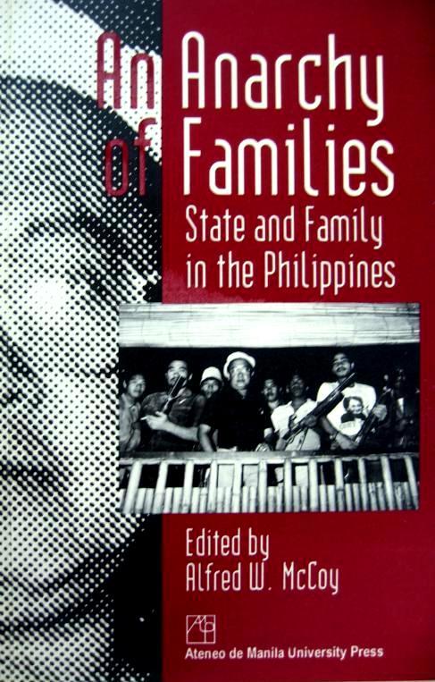 An Anarchy of Families: State and Family in the Philippines