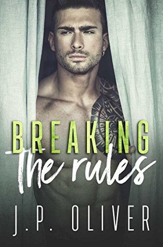 Breaking The Rules (Fighting For Love #4) by J.P. Oliver | Goodreads