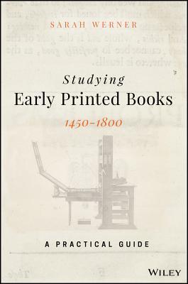 Studying Early Printed Books, 1450-1800: A Practical Guide