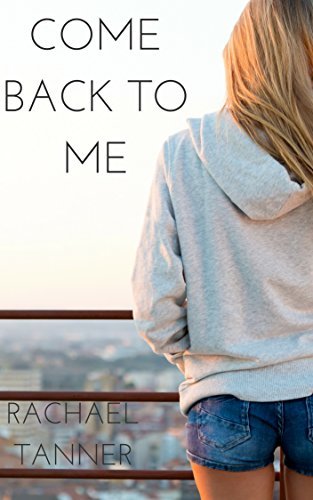 Come Back To Me (The Me Series Book 1) by Rachael Tanner | Goodreads