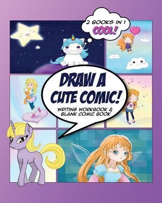 Draw a Cute Comic: Writing Workbook & Blank Comic Book Purple Unicorn ...