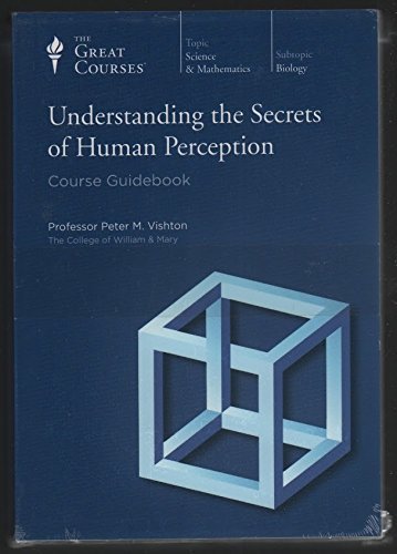 Understanding the Secrets of Human Perception