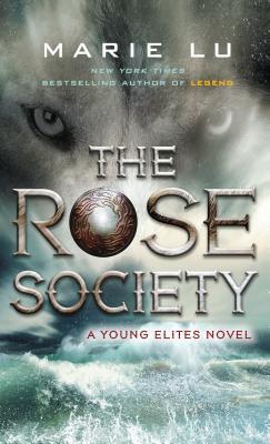 The Rose Society (The Young Elites, #2)