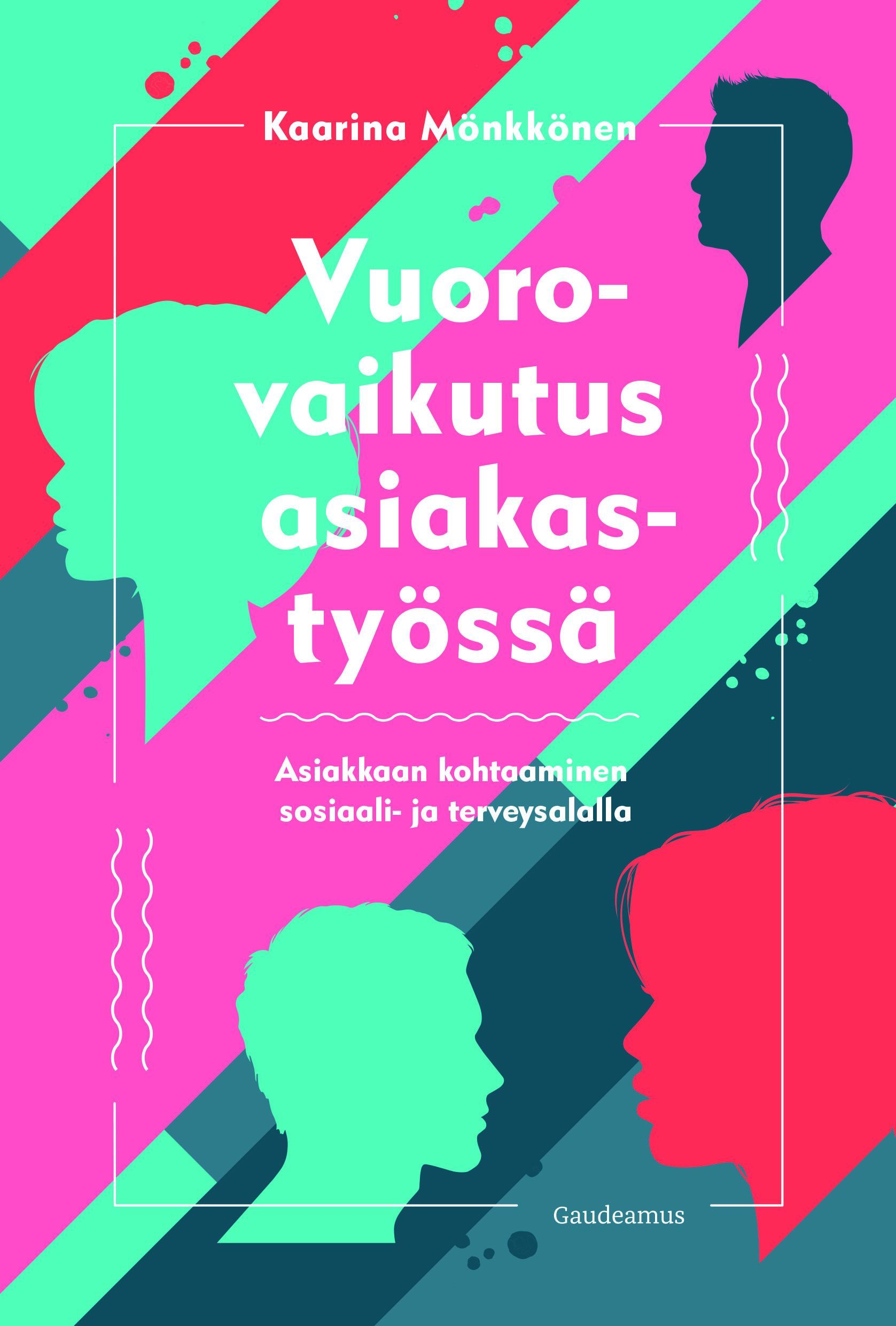 Vuorovaikutus asiakastyössä - Asiakkaan kohtaaminen soslaali- ja terveysalalla