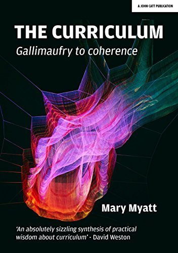 The Curriculum: Gallimaufry to coherence: Gallimaufry to coherence