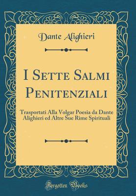 I Sette Salmi Penitenziali Trasportati Alla Volgar Poesia da Dante