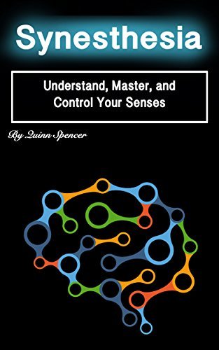 Synesthesia: Understand, Master, and Control Your Senses by Quinn ...