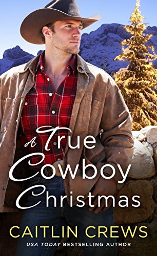 A True Cowboy Christmas (Cold River Ranch, #1)