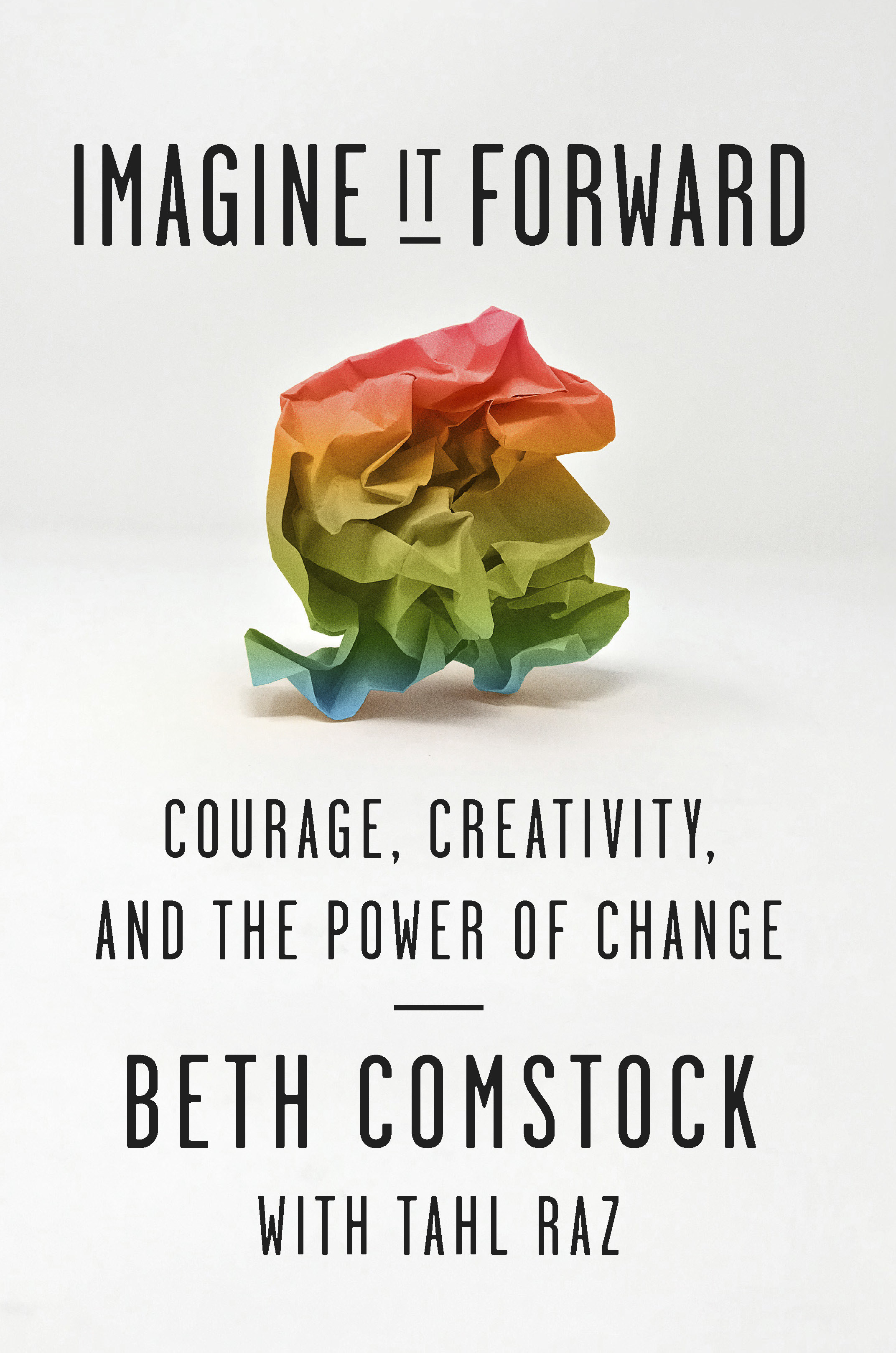 Imagine It Forward: Courage, Creativity, and the Power of Change