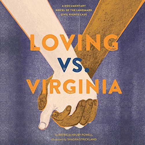 Loving vs. Virginia A Documentary Novel of the Landmark Civil Rights Case by Patricia Hruby
