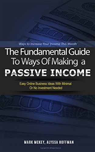 Passive Income: The Fundamental Guide To Ways Of Making A Passive ...
