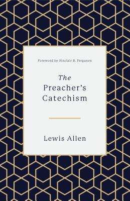 The Preacher's Catechism