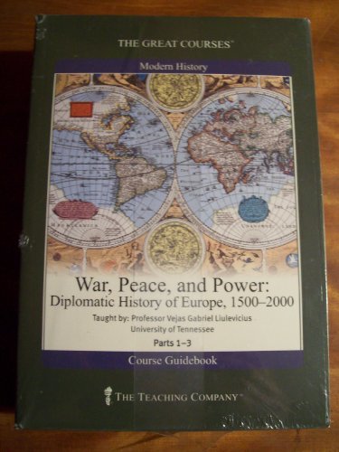 War, Peace, And Power: Diplomatic History Of Europe, 1500 - 2000