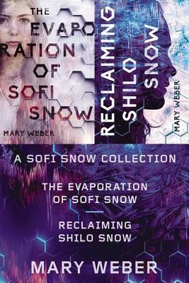The Sofi Snow Novels: The Evaporation of Sofi Snow and Reclaiming Shilo