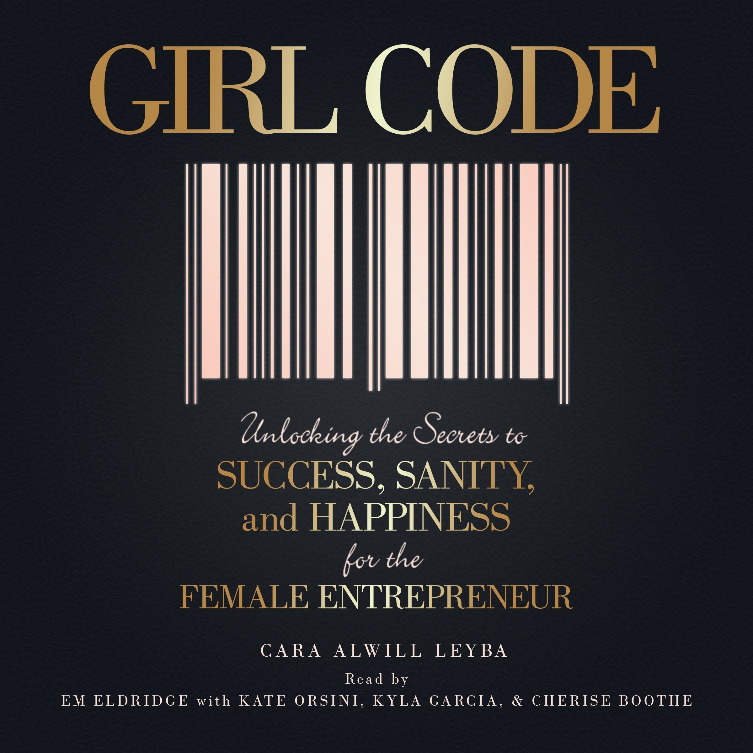 Girl Code by Cara Alwill Leyba | Goodreads