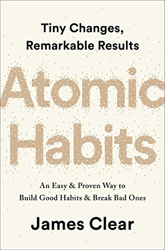 Atomic Habits: An Easy and Proven Way to Build Good Habits and Break Bad Ones
