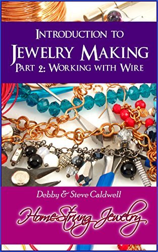 Introduction to Jewelry Making: Part 2: Working with Wire