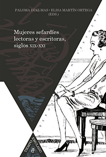 Mujeres sefardíes lectoras y escritoras, siglos XIX-XXI (Tiempo emulado. Historia de América y España nº 49) book cover