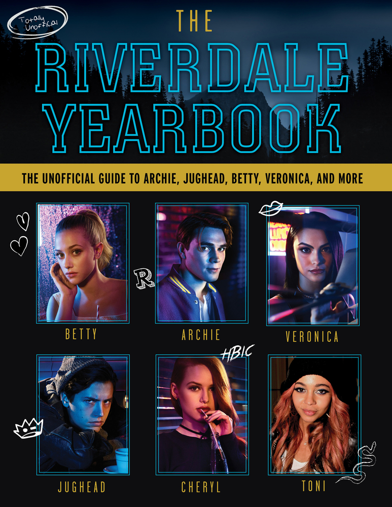 The riverdale yearbook: the unofficial guide to archie, jughead ...