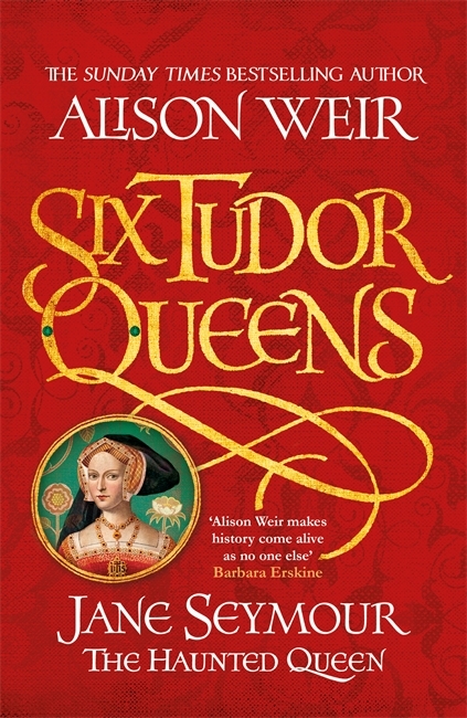 Jane Seymour: The Haunted Queen (Six Tudor Queens, #3)