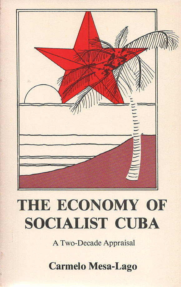 The Economy of Socialist Cuba: A Two Decade Appraisal by Carmelo Mesa ...