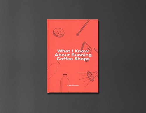 What I Know About Running Coffee Shops