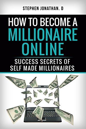 how to become a millionaire: success secrets of self made millionaires ...