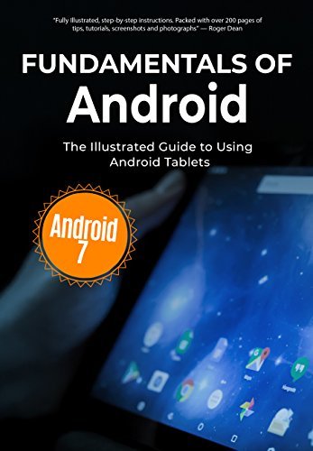 Fundamentals of Android Tablets: The Illustrated Guide to Using your ...