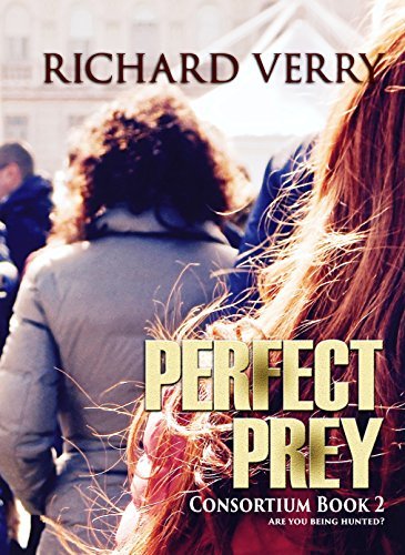 Perfect Prey, Are You Being Hunted?: Spicy Consortium Erotic Thriller Dark Romance Human Trafficking